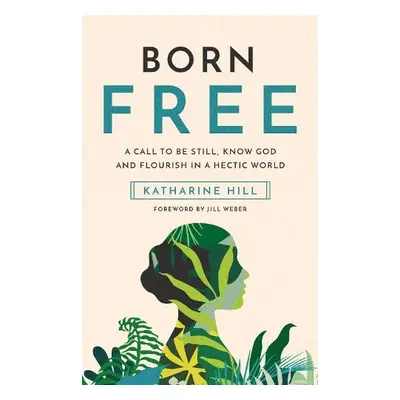 Born Free - Hill, Katharine