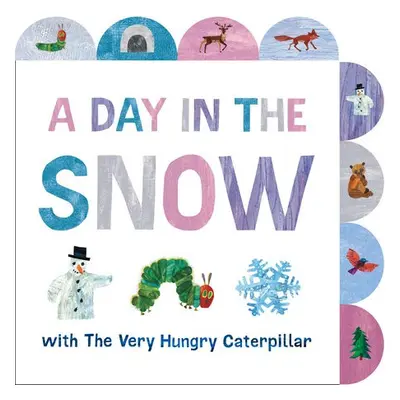 Day in the Snow with The Very Hungry Caterpillar - Carle, Eric