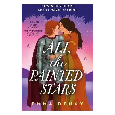 All the Painted Stars - Denny, Emma