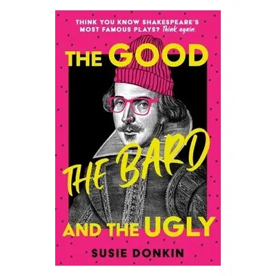 Good, the Bard and the Ugly - Donkin, Susie