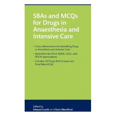 SBAs and MCQs for Drugs in Anaesthesia and Intensive Care