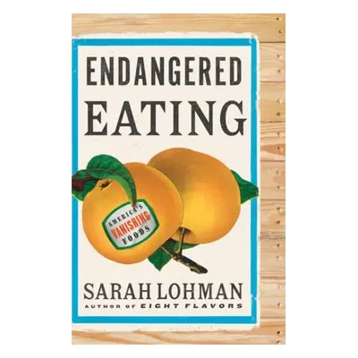 Endangered Eating - Lohman, Sarah