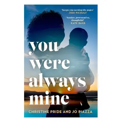 You Were Always Mine - Pride, Christine a Piazza, Jo