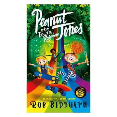 Peanut Jones and the End of the Rainbow - Biddulph, Rob