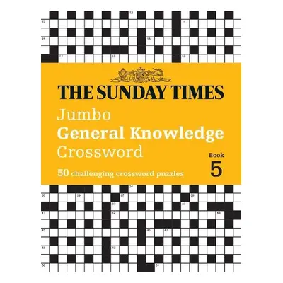 Sunday Times Jumbo General Knowledge Crossword Book 5 - The Times Mind Games a Biddlecombe, Pete