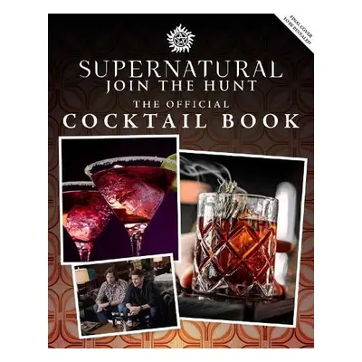 Supernatural: The Official Cocktail Book - - a Asmus, James a Carbonell, Adam