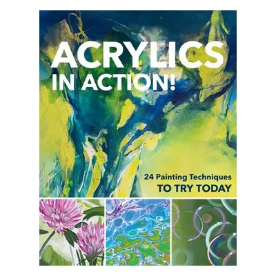 Acrylics in Action! - Christin Stapff, Martin Thomas a Sylvia Homberg, Gabriele Malberg, Sylwi