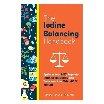 Iodine-balancing Handbook - Ghoshal, Malini