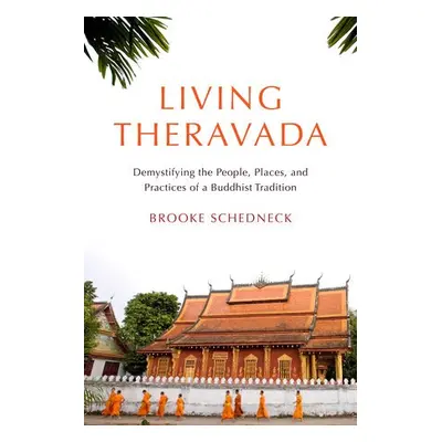 Living Theravada - Schedneck, Brooke