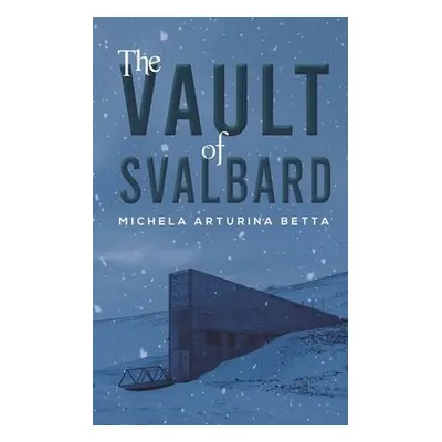 Vault of Svalbard - Betta, Michela Arturina