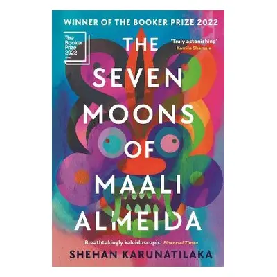 Seven Moons of Maali Almeida - Karunatilaka, Shehan