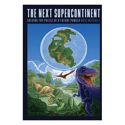 Next Supercontinent - Mitchell, Ross