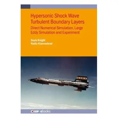 Hypersonic Shock Wave Turbulent Boundary Layers - Knight, Doyle a Kianvashrad, Nadia