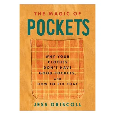 Magic of Pockets - Driscoll, Jess