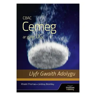 CBAC Cemeg ar gyfer UG Llyfr Gwaith Adolygu (WJEC Chemistry for AS Level: Revision Workbook) - B