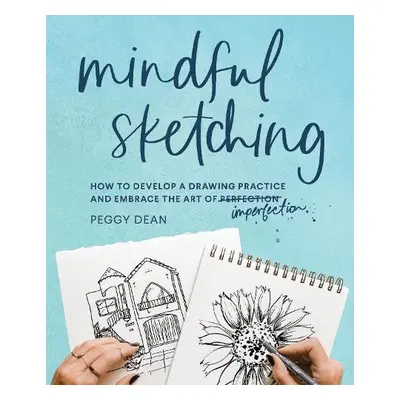 Mindful Sketching - Dean, Peggy