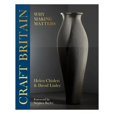 Craft Britain - Linley, David a Chislett, Helen