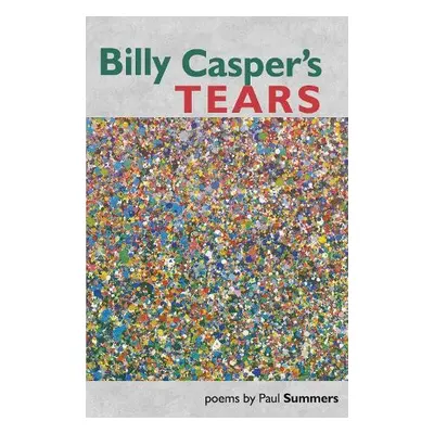 Billy Casper's Tears - Summers, Paul