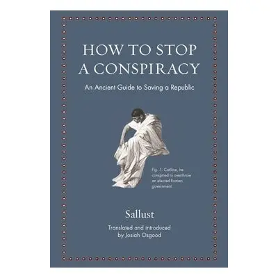 How to Stop a Conspiracy - Sallust