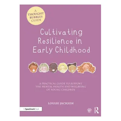 Cultivating Resilience in Early Childhood - Jackson, Louise