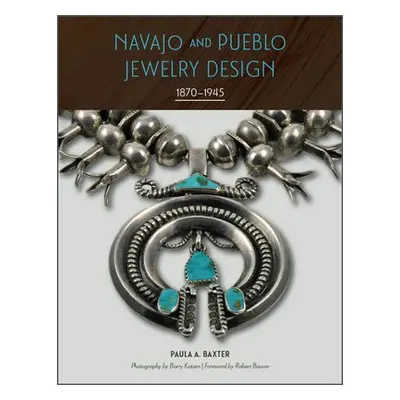 Navajo and Pueblo Jewelry Design - Baxter, Paula A.