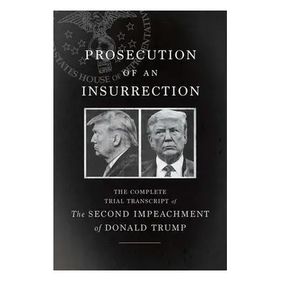 Prosecution of an Insurrection - Defense, The House Impeachment Managers and the House