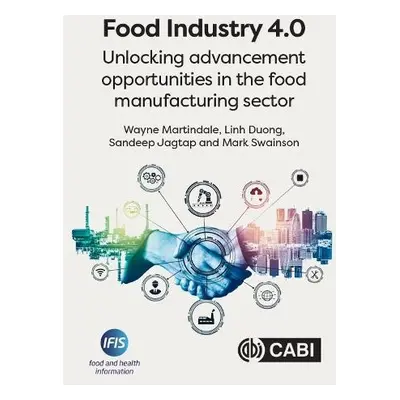 Food Industry 4.0 - Martindale, Dr Wayne (University of Lincoln, UK) a Duong, Dr Linh (Universit