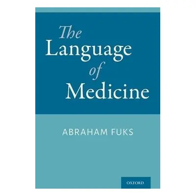 Language of Medicine - Fuks, Abraham (Professor of Medicine, Professor of Medicine, McGill Unive