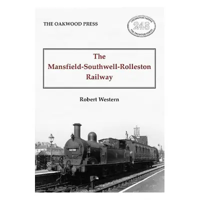 Mansfield-Southwell-Rolleston Railway - Weston, Robert