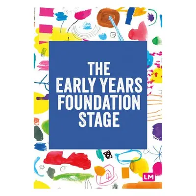 Early Years Foundation Stage (EYFS) 2021 - Learning Matters