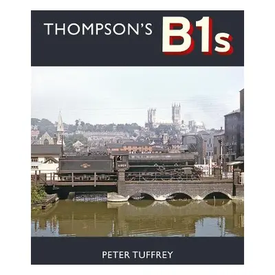 Thompson's B1s - Tuffrey, Peter