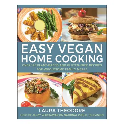 Easy Vegan Home Cooking - Theodorne, Laura