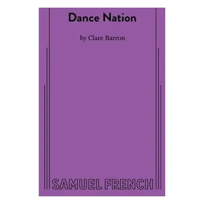 Dance Nation - Barron, Clare