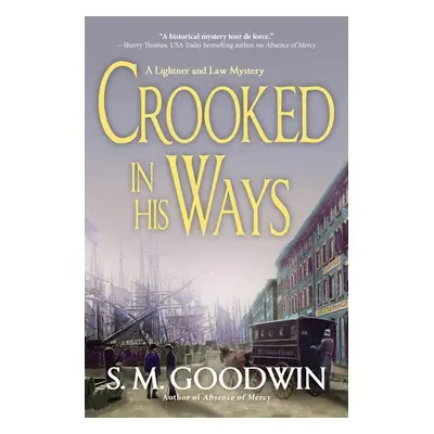 Crooked in His Ways - Goodwin, S.M.