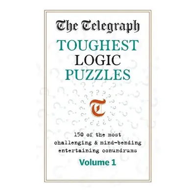 Telegraph Toughest Logic Puzzles - Telegraph Media Group Ltd