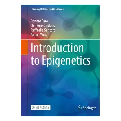 Introduction to Epigenetics - Paro, Renato a Grossniklaus, Ueli a Santoro, Raffaella a Wutz, Ant