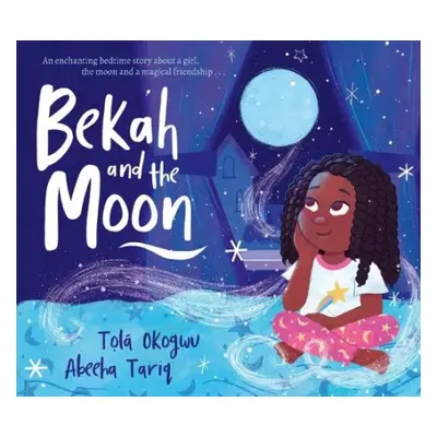 Bekah and the Moon - Okogwu, Tola