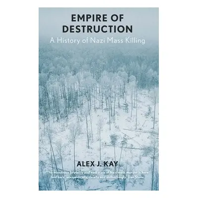 Empire of Destruction - Kay, Alex J.