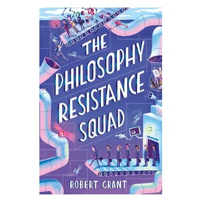 Philosophy Resistance Squad - Grant, Robert