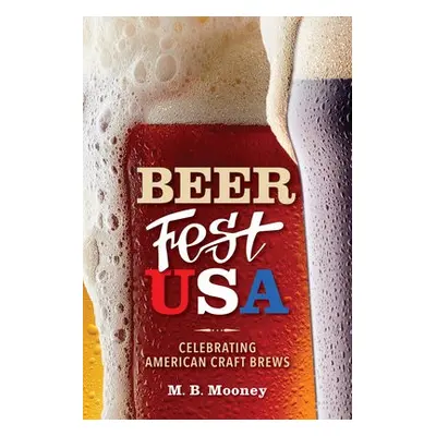 Beer Fest USA - Mooney, M. B.