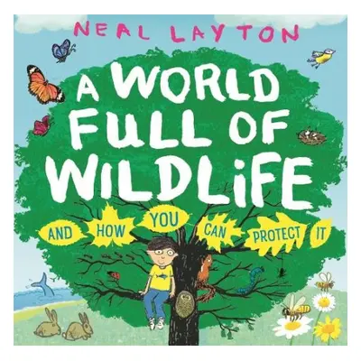 Eco Explorers: A World Full of Wildlife - Layton, Neal