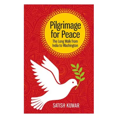 Pilgrimage for Peace - Kumar, Satish