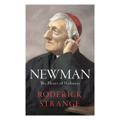 Newman: The Heart of Holiness - Strange, Roderick