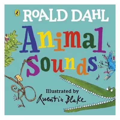 Roald Dahl: Animal Sounds - Dahl, Roald