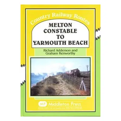 Melton Constable to Yarmouth Beach - Anderson, Richard a Kenworthy, Graham