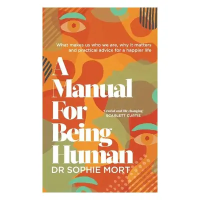 Manual for Being Human - Mort, Dr Sophie