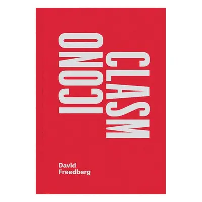 Iconoclasm - Freedberg, David