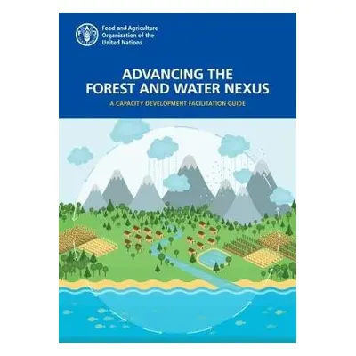 Advancing the forest and water nexus - Eberhardt, Ute a Food and Agriculture Organization