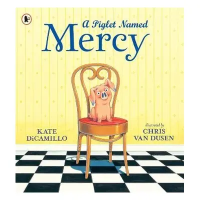 Piglet Named Mercy - DiCamillo, Kate