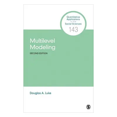 Multilevel Modeling - Luke, Douglas A. (Washington University in St. Louis, USA)